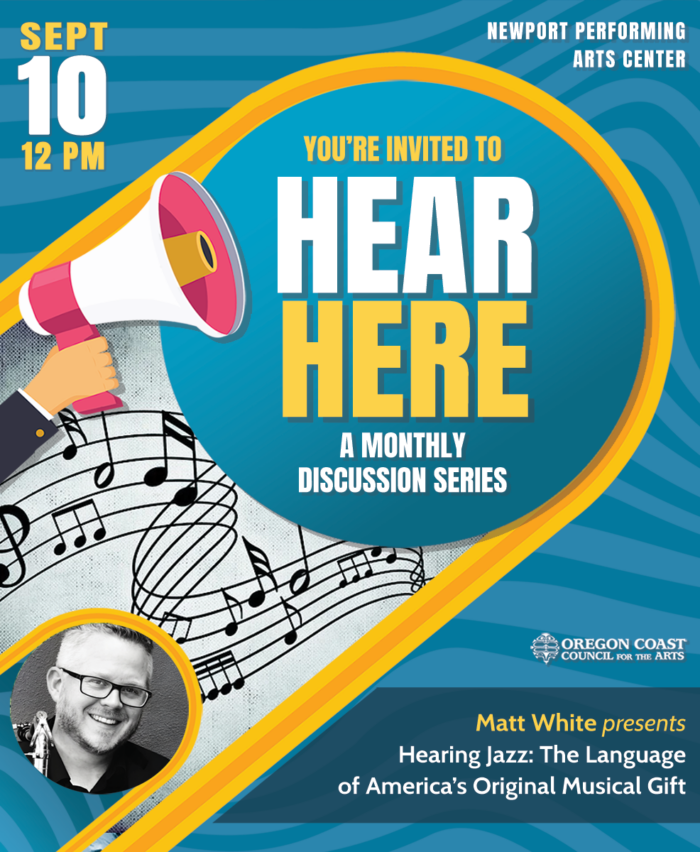 Poster - Hear Here: Hearing Jazz - The Language of America’s Original Musical Gift. Presented by Pete Lawson at Newport Performing Arts Center